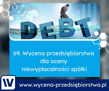 Wycena przedsiębiorstwa dla oceny niewypłacalności spółki – nowy wpis na blogu