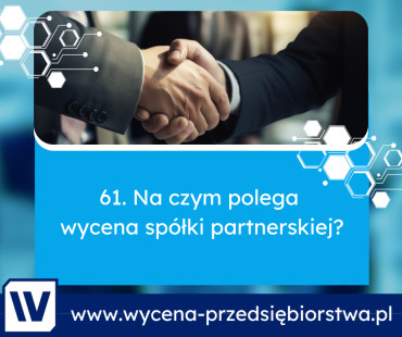 Na czym polega wycena spółki partnerskiej?