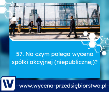 Na czym polega wycena spółki akcyjnej (niepublicznej)?