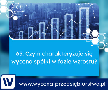 Czym charakteryzuje się wycena spółki w fazie wzrostu?